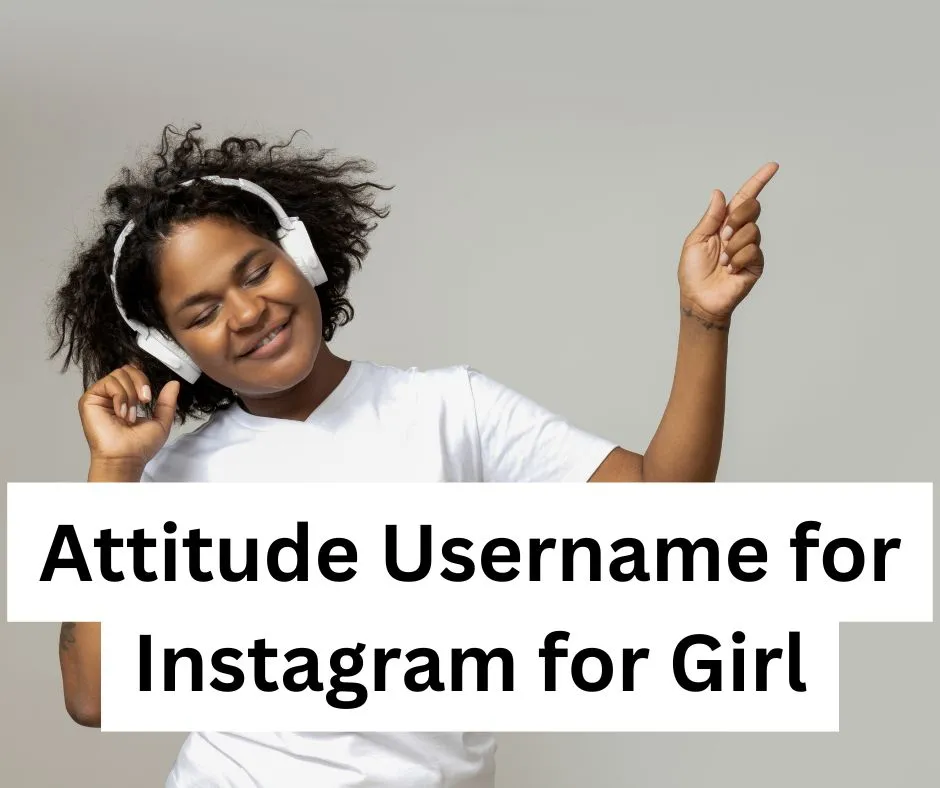 Attitude Username for Instagram for Girl
