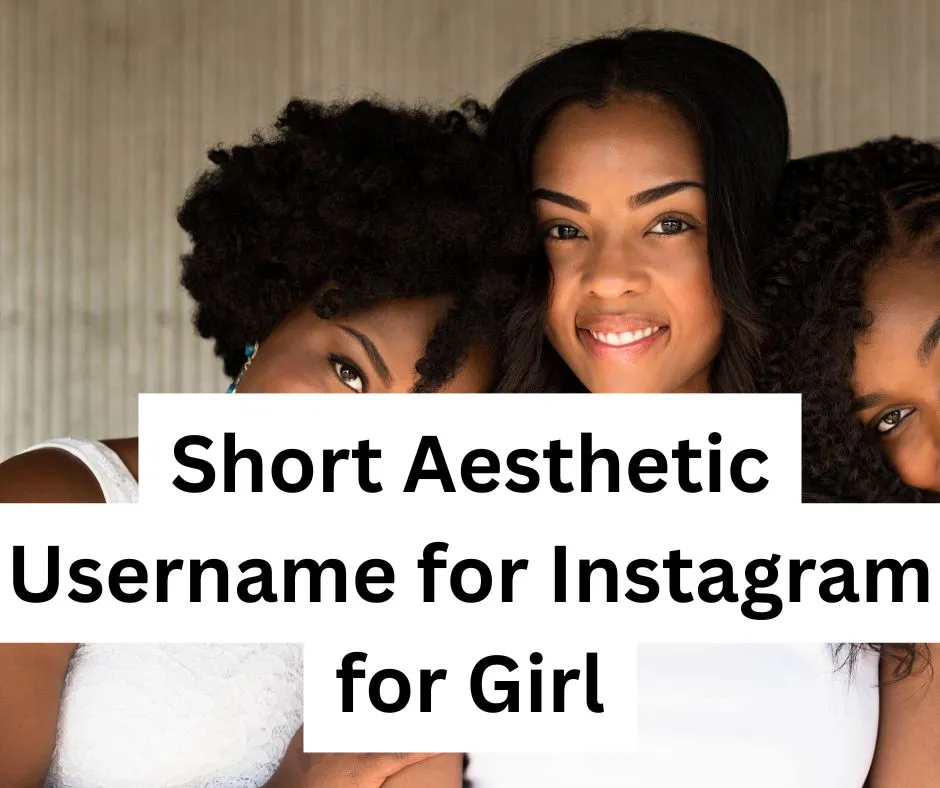 Short Aesthetic Username for Instagram for Girl
